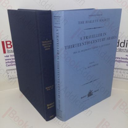 Picture of A Traveller In Thirteenth Century Arabia: Ibn Al-Mujawir's Tarikh Al-Mustabsir  (Hakluyt Society, Series Three, No. 19)