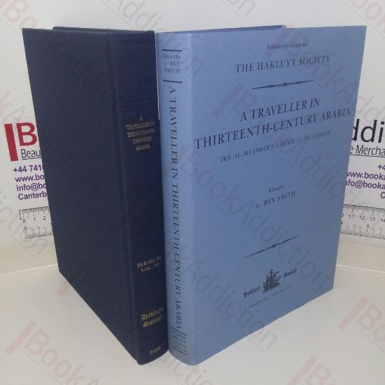 Picture of A Traveller In Thirteenth Century Arabia: Ibn Al-Mujawir's Tarikh Al-Mustabsir  (Hakluyt Society, Series Three, No. 19)