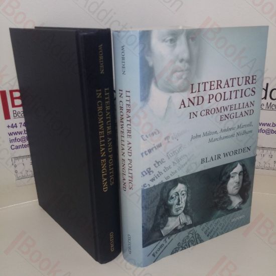 Picture of Literature and Politics in Cromwellian England: John Milton, Andrew Marvell, Marchmont Nedham