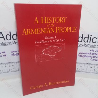 Picture of A History of the Armenian People - Volume I: Pre-history to 1500 AD