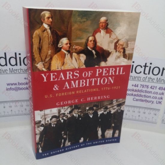 Picture of Years of Peril and Ambition: US Foreign Relations, 1774-1921