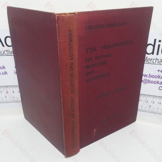 Picture of The Violoncello: Its History, Selection and Adjustment  (The Strad Library, No. XXI)