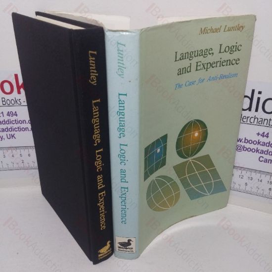 Picture of Language, Logic and Experience: The Case for Anti-realism