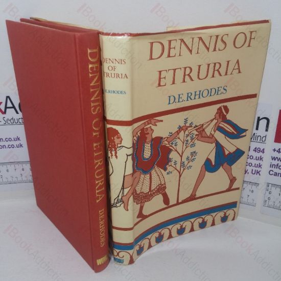 Picture of Dennis of Etruria: The Life of George Dennis