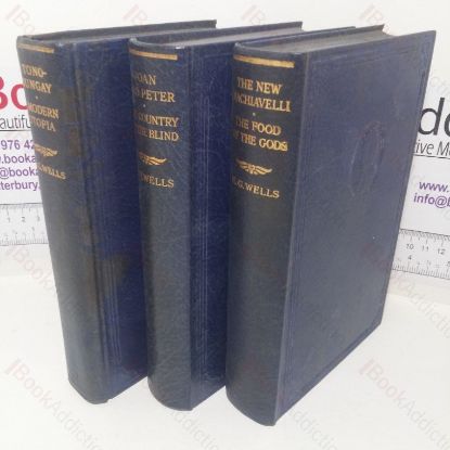 Picture of Tono-Bungay; A Modern Utopia; Joan and Peter; The Country of the Blind; The New Machiavelli; The Food of the Gods (H G Wells Collection: Six Novels in Three Volumes)