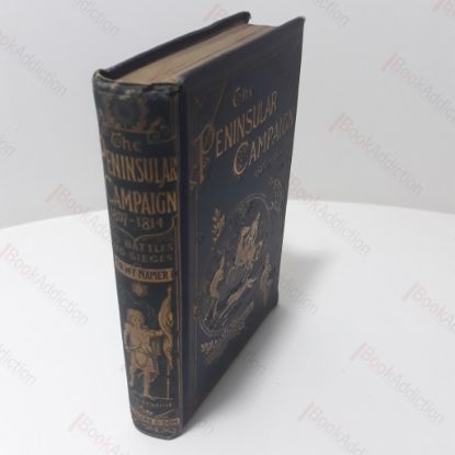 Picture of A Narrative of the Peninsular Campaign 1807 - 1814 : Its Battles and Seiges
