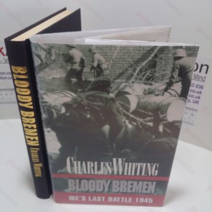 Picture of Bloody Bremen : Ike's Last Battle, 1945
