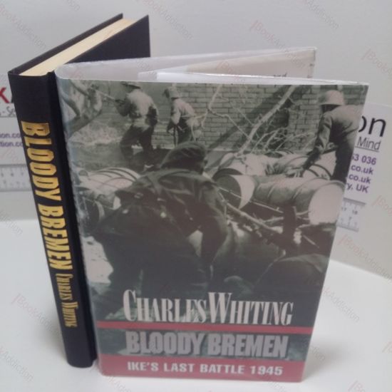 Picture of Bloody Bremen : Ike's Last Battle, 1945