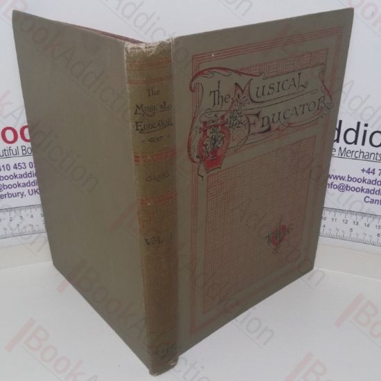 Picture of The Musical Educator: A Library of Musical Instruction by Eminent Specialist, Volume 1