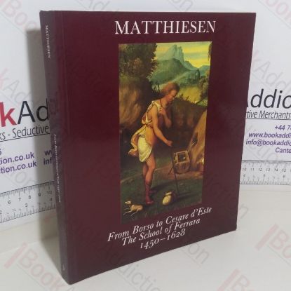 Picture of From Borso to Cesare d'Este: The School of Ferrara, 1450-1628 (Exhibition Catalogue, London, UK)