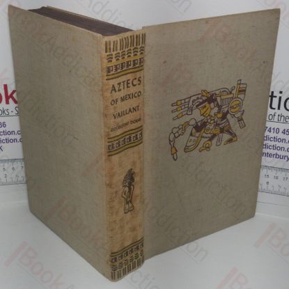 Picture of Aztecs of Mexico: Origin, Rise and Fall of the Aztec Nation