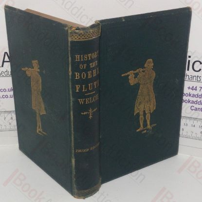 Picture of History of the Boehm Flute, with Dr Von Schafhautl's Life of Boehm, and an Examination of Mr Rockstro's Version of the Boehm-Gordon Controversy