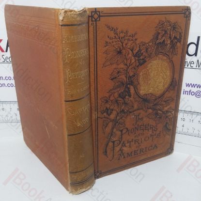 Picture of Captain Kidd and Others of the Buccaneers who Ravaged the Seas, the Islands and the Continents of America Two Hundred Years Ago (American Pioneers and Patriots series)