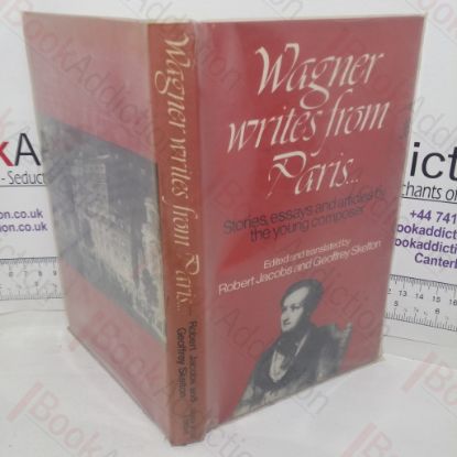Picture of Wagner Writes from Paris: Stories, Essays, and Articles by the Young Composer