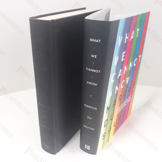 Picture of What We Cannot Know : Explorations at the Edge of Knowledge