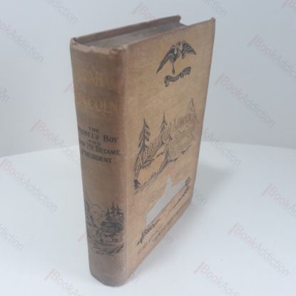 Picture of The Pioneer Boy and How He Became President :  The Story of the Life of Abraham Lincoln