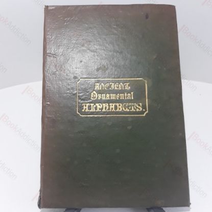 Picture of Ancient and Ornamental Alphabets, Collected from the Best Sources