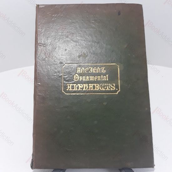 Picture of Ancient and Ornamental Alphabets, Collected from the Best Sources