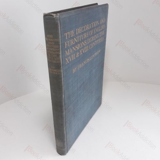 Picture of The Decoration and Furniture of English Mansions During the Seventeenth and Eighteenth Centuries