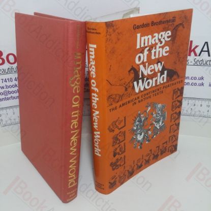 Picture of Image of the New World : The American Continent Portrayed in Native Texts