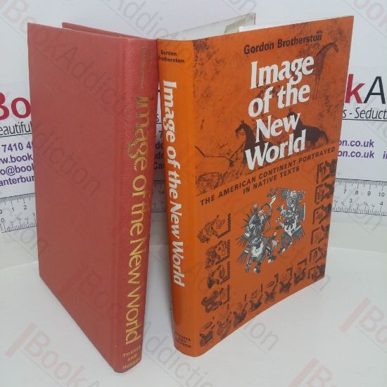 Picture of Image of the New World : The American Continent Portrayed in Native Texts