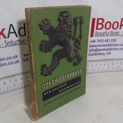 Picture of Czechoslovakia : Old Culture and New Life, at the Crossroads of Europe