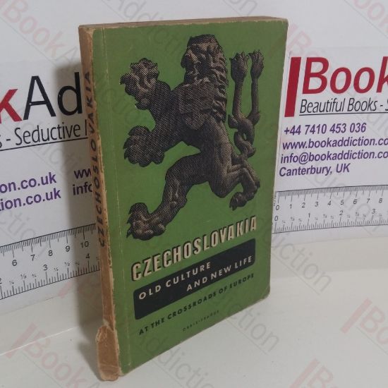 Picture of Czechoslovakia : Old Culture and New Life, at the Crossroads of Europe