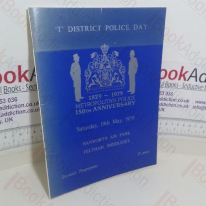 Picture of 'T' District Police Day: Metropolitan Police 150th Anniversary, Saturday 19th May, 1979, Souvenir Programme