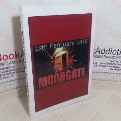 Picture of Moorgate, 28th February 1975: The Truth (Signed and Inscribed)