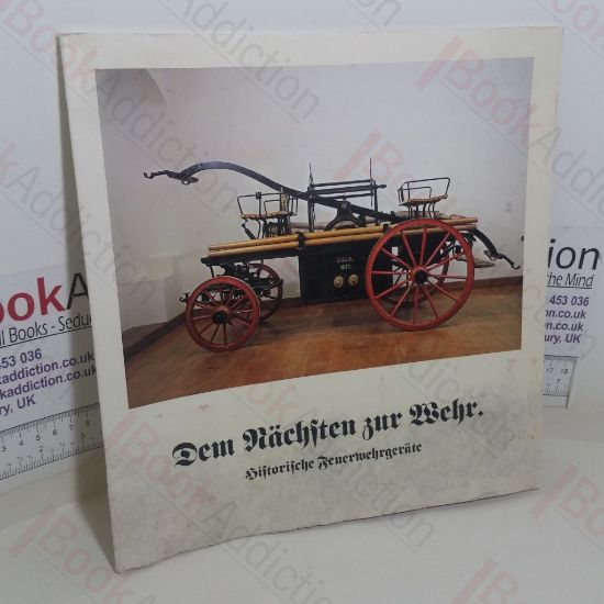 Picture of Dem NÃ¤chsten zur Wehr: Historische FeuerwehrgerÃ¤te aus dem Feuerwehr-Museum in Salem (Baden) [Defending Our Neighbours: Historical Fire-fighting Equipment From the Fire Department Museum in Salem, Baden]