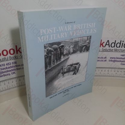 Picture of A Directory of Post-war British Military Vehicles: Military Vehicle Design and the FVRDE, 1946-1981