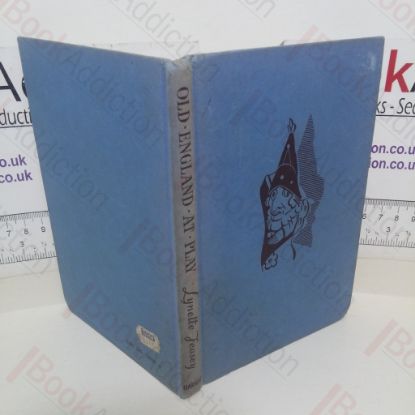 Picture of Old England at Play: Old Plays Adapted for Young Players