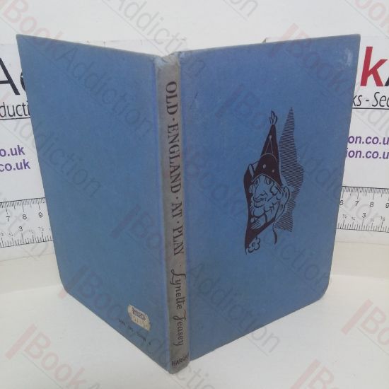 Picture of Old England at Play: Old Plays Adapted for Young Players