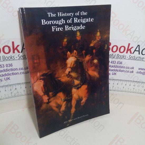 Picture of The History of the Borough of Reigate Fire Brigade