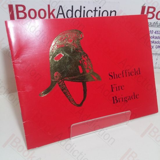 Picture of Sheffield Fire Brigade: A Brief History Issued in 1969 to Commemorate its Centenary