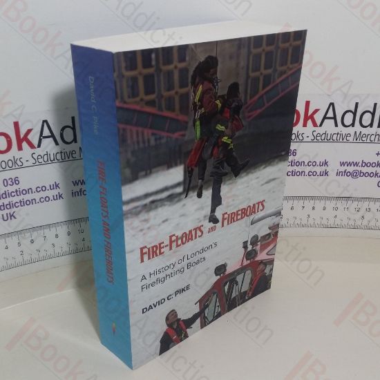 Picture of Fire-Floats and Fireboats: A History of London's Firefighting Boats