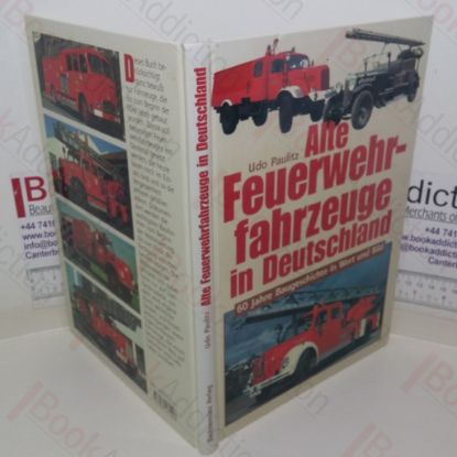 Picture of Alte Feuerwehrfahrzeuge in Deutschland: 60 Jahre Baugeschichte in Wort und Bild