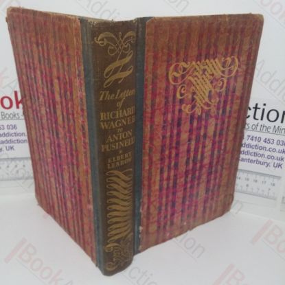 Picture of The Letters of Richard Wagner to Anton Pusinelli