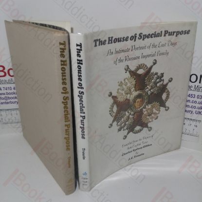 Picture of The House of Special Purpose: An Intimate Portrait of the Last Days of the Russian Imperial Family, Compiled from the Papers of Their English Tutor