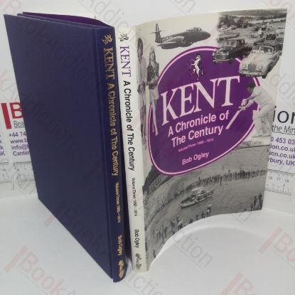 Picture of Kent: A Chronicle of the Century (Volume 3, 1950-74)