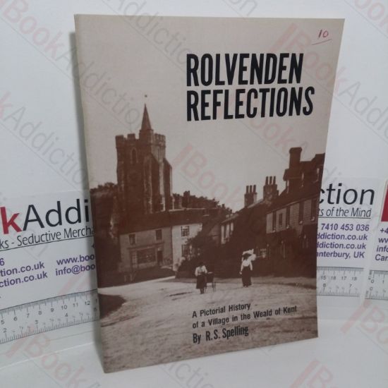 Picture of Rolvenden Reflections: A Pictorial History of a Village in the Weald of Kent