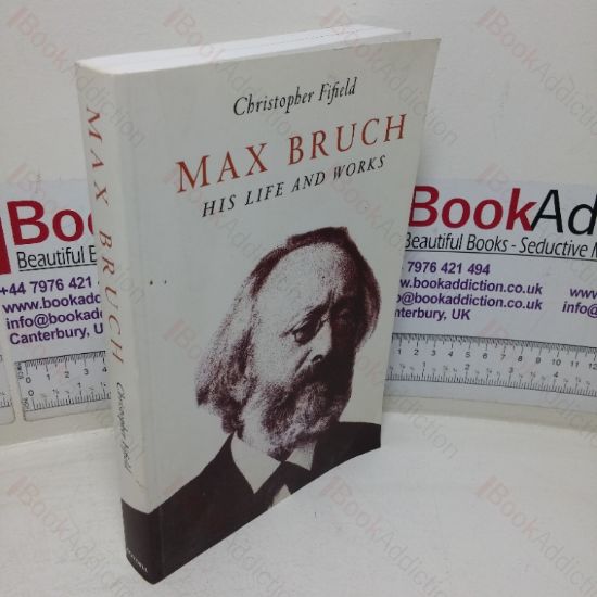 Picture of Max Bruch: His Life and Works