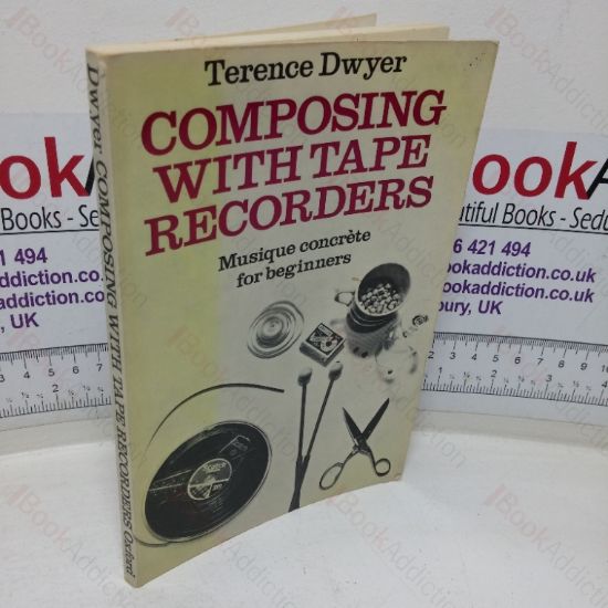 Picture of Composing with Tape Recorders: Musique Concrete for Beginners