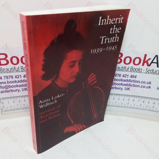 Picture of Inherit the Truth, 1939-1945: The Documented Experiences of a Survivor of Auschwitz and Belsen