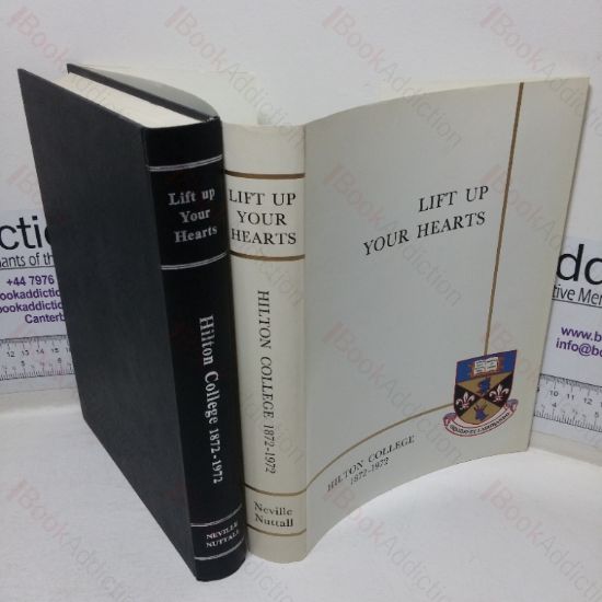 Picture of Lift Up Your Hearts: The Story of Hilton College, 1872- 1972