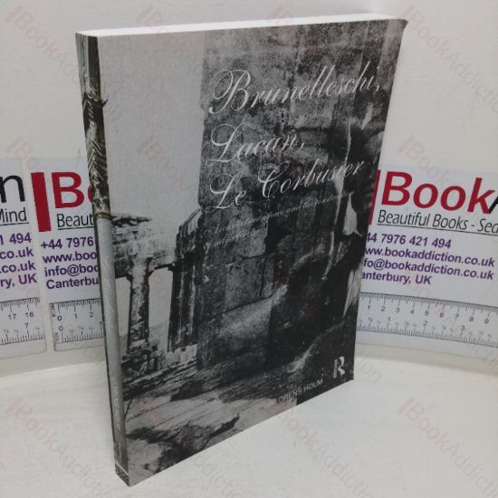 Picture of Brunelleschi, Lacan, Le Corbusier: Architecture, Space and the Construction of Subjectivity