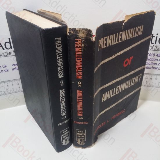 Picture of Premillennialism or Amillennialism? The Premillennial and Amillennial Systems of Biblical Interpretation Analyzed and Compared