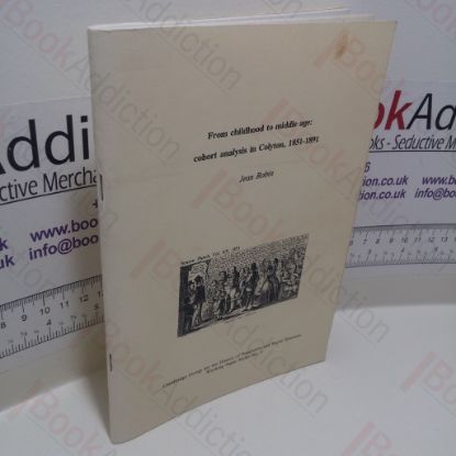 Picture of From Childhood to Middle Age : Cohort Analysis in Colyton, 1851-1891 (Working Paper Series, No. 1)
