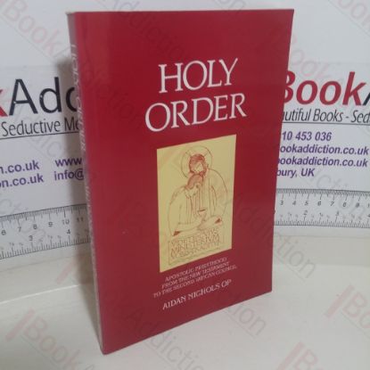 Picture of Holy Order: Apostolic Ministry from the New Testament to the Second Vatican Council