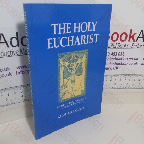 Picture of Holy Eucharist: From the New Testament to Pope John Paul II